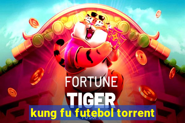 kung fu futebol torrent